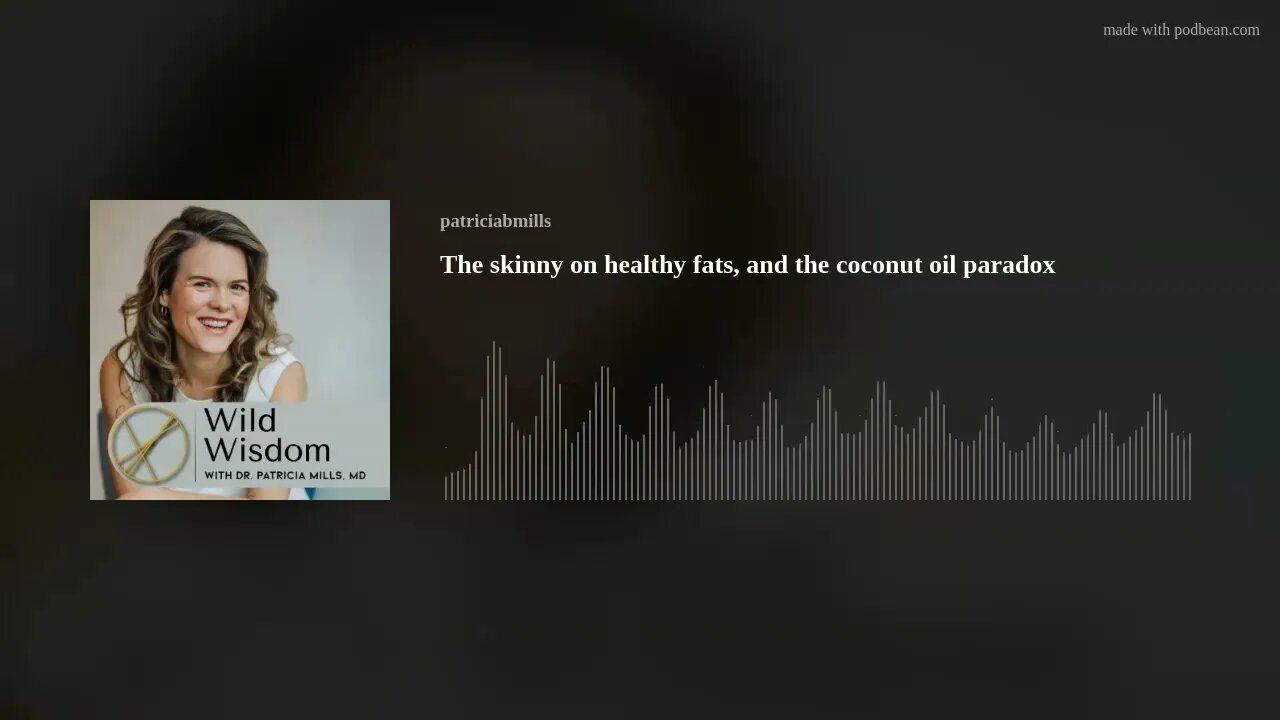 The skinny on healthy fats, and the coconut oil paradox