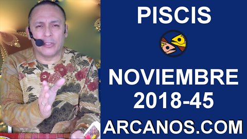 HOROSCOPO PISCIS-Semana 2018-45-Del 4 al 10 de noviembre de 2018-ARCANOS.COM