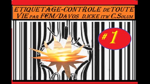 ETIQUETAGE & CONTROLE de TOUTE VIE par FEM Davos - C.Solum & D.Icke
