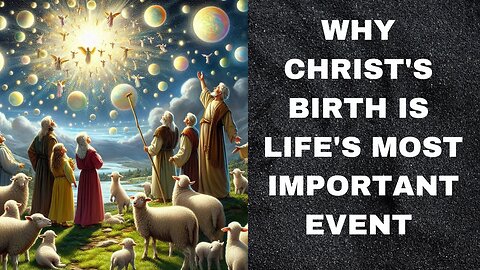 Why the Birth of Christ Should Be the Most Important Event of Your Life