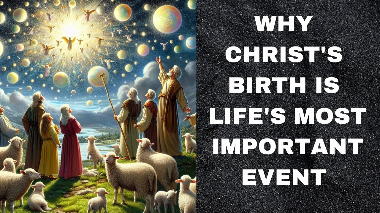 Why the Birth of Christ Should Be the Most Important Event of Your Life