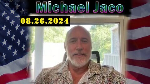 Michael Jaco Update Today - 08.26.2024