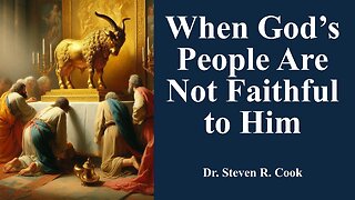 When God’s People Are Not Faithful to Him