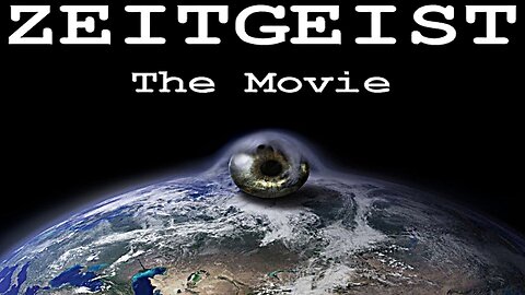 Zeitgeist: The Movie (2007) Documentary