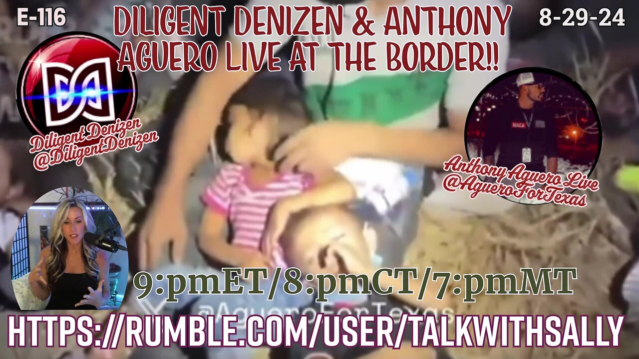 Live Footage from the Border 8-29-24 (9:pmET/8:pmCT/7:pmMT)
