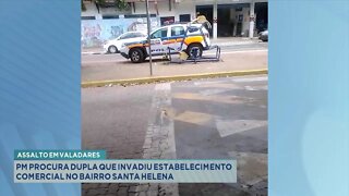 Assalto em Valadares: Procurada dupla que invadiu Estabelecimento Comercial no Bairro Santa Helena.