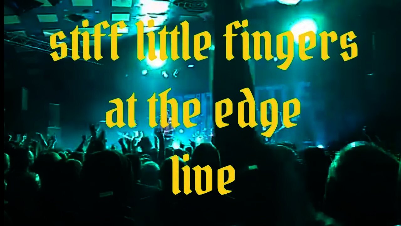 Stiff little fingers at the edge (live)