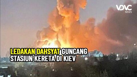 EDAN! Ledakan di Ibu Kota, Buat Stasiun Kereta Kiev Terguncang | VDVC NEWS+"