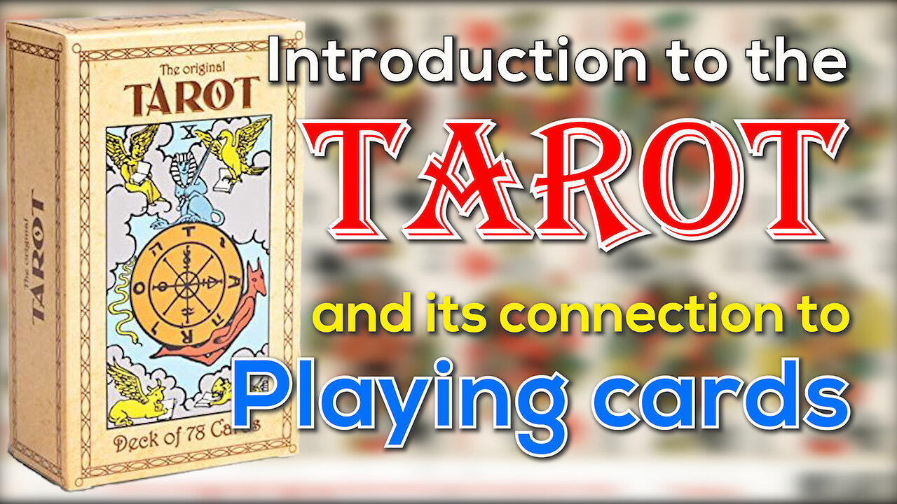 Introduction to the Tarot, and its connection to Playing cards