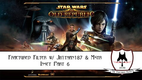 Sunday Knight Shenanigans: #swtor Part 6 w/ @Jh1tman187 & Mstr Insct