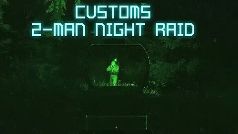 EFT: Full Night Raid on Customs