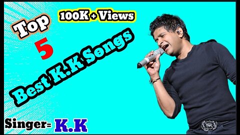 Top 5 Best Songs K.K | Hirvo R // Hindi Song