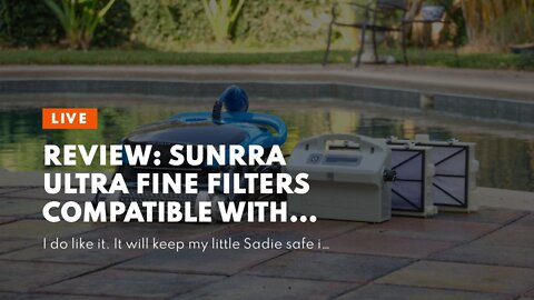 Review: SUNRRA Ultra Fine Filters Compatible with Dolphin Nautilus CC Plus, M200 / M400 / M500,...