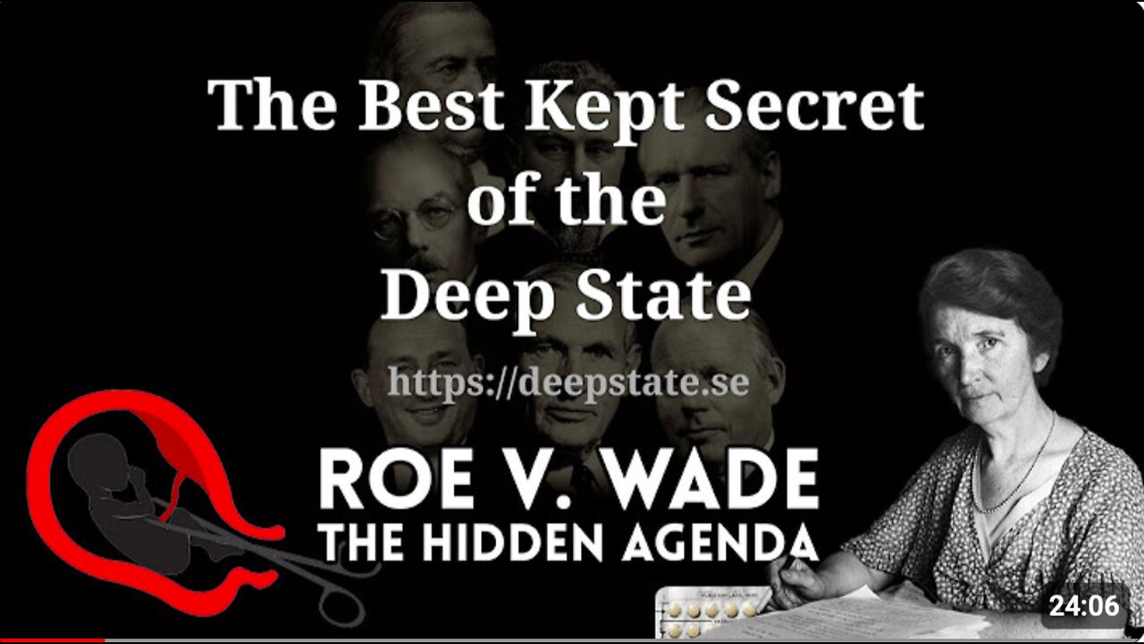 The Best Kept Secret of the Deep State - Episode 15: Roe v. Wade - The Hidden Agenda