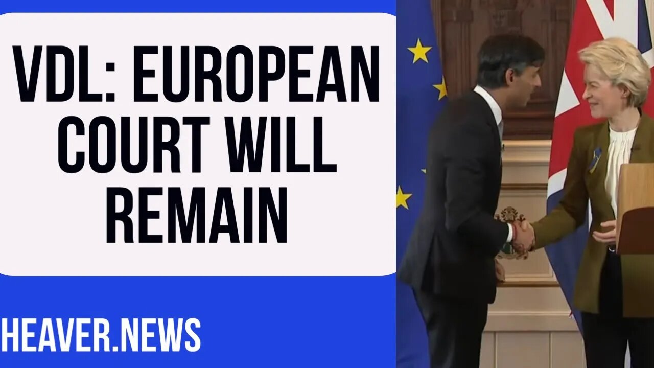 Von Der Leyen Confirms EU Court WILL Remain