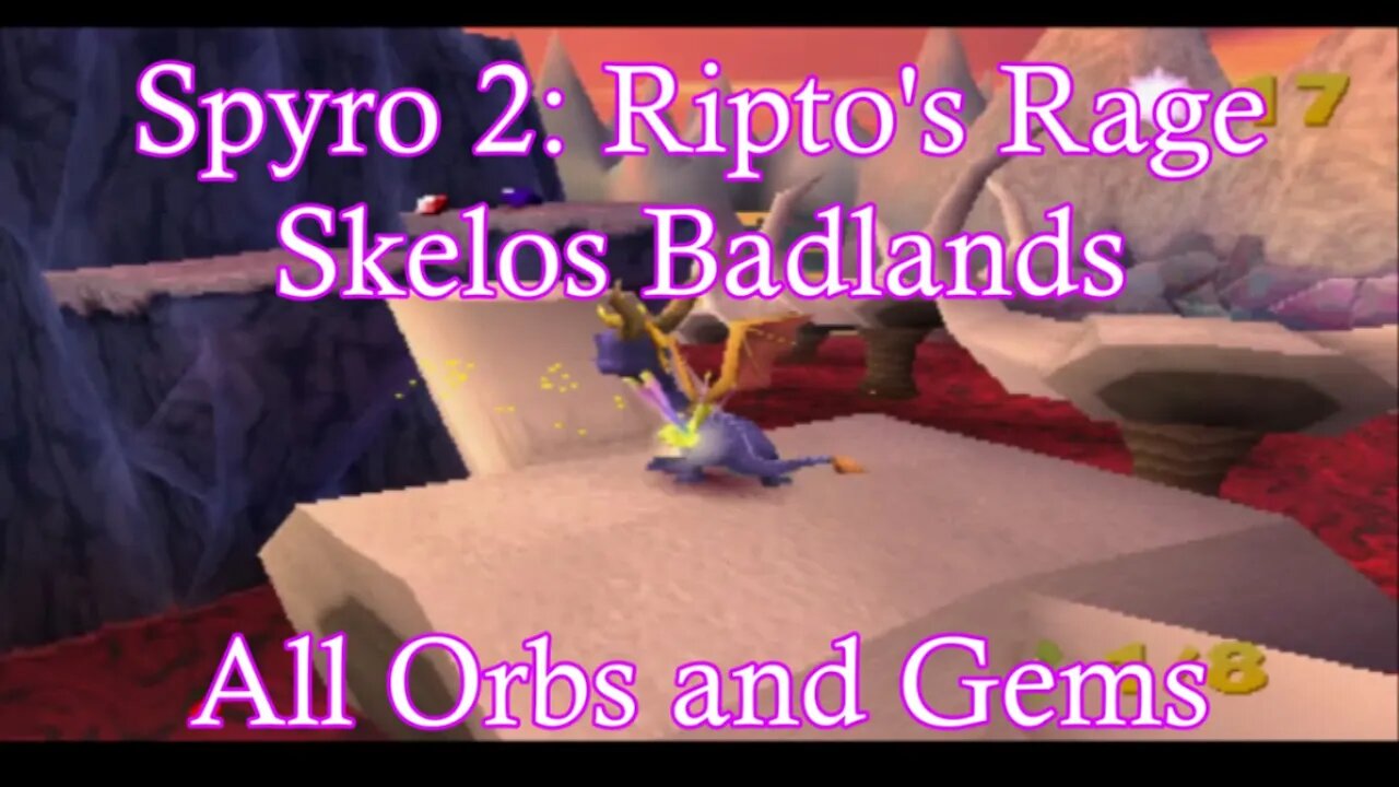 Spyro 2: Ripto's Rage (Skelos Badlands) **All Orbs and Gems**