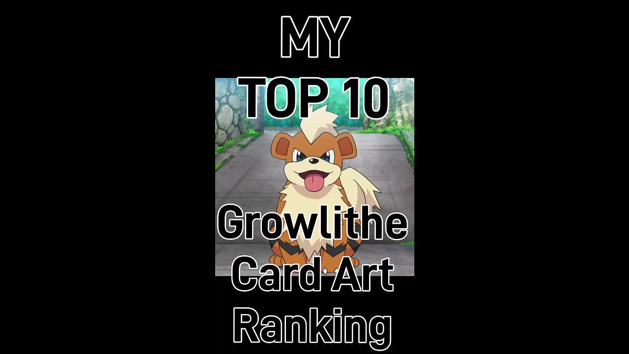 My Top 10 Growlithe Card Art Rankings!