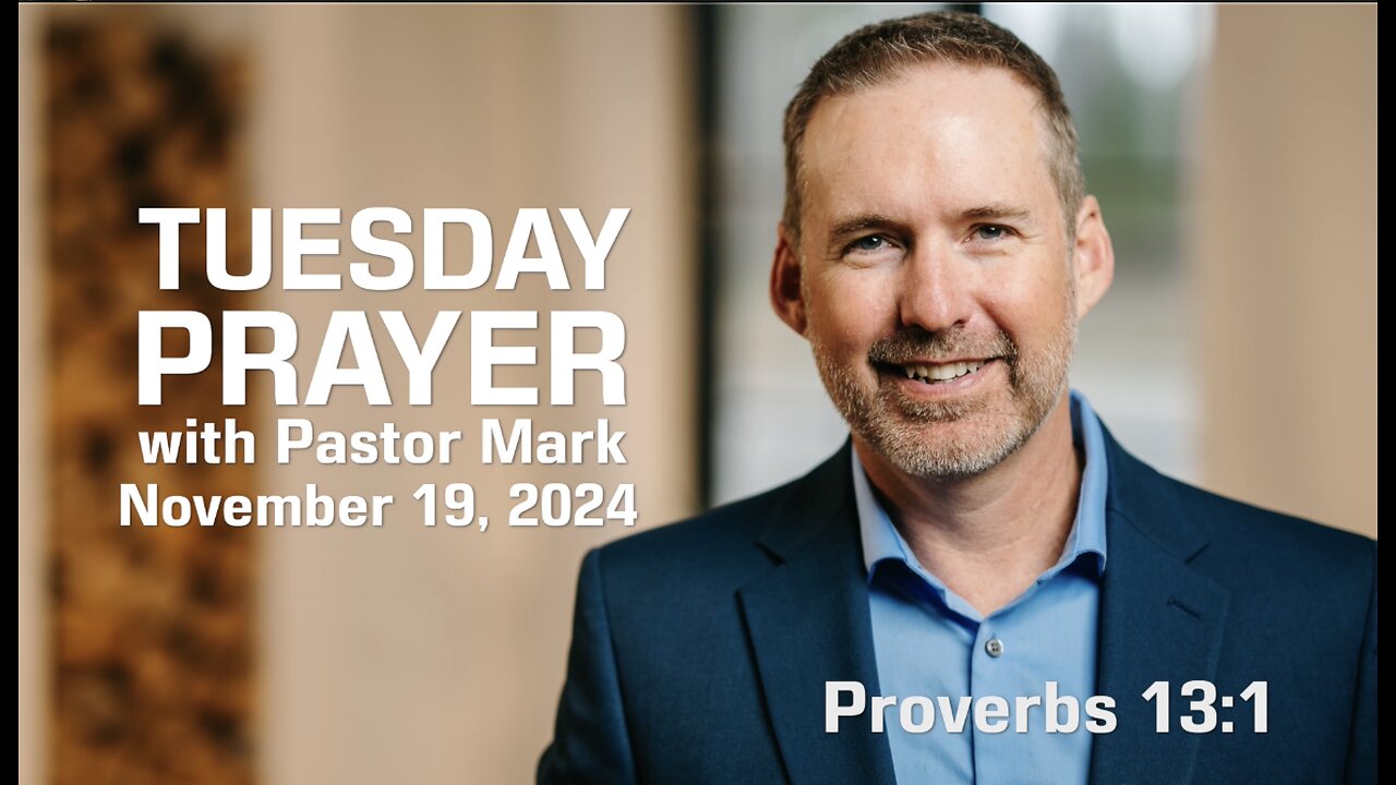 Tuesday Prayer with Pastor Mark (11/19/24)