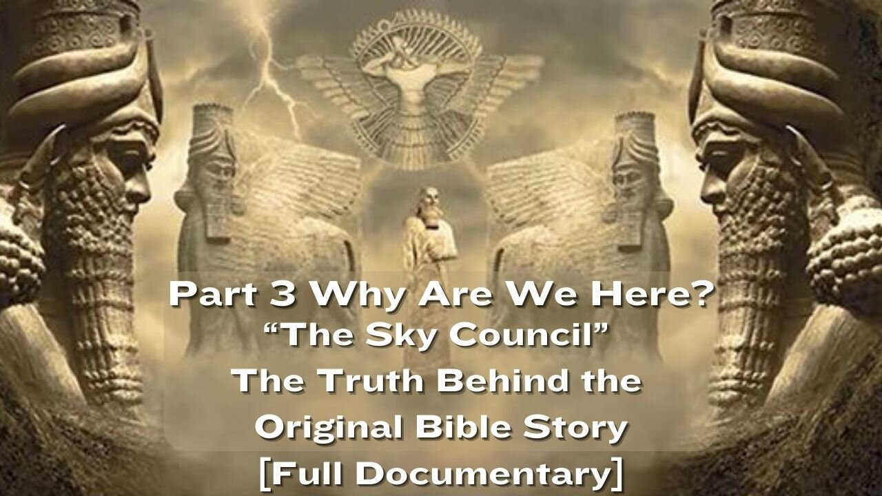 Part 3 - Why Are We Here - The Truth Behind the Original Bible Story-Full Documentary