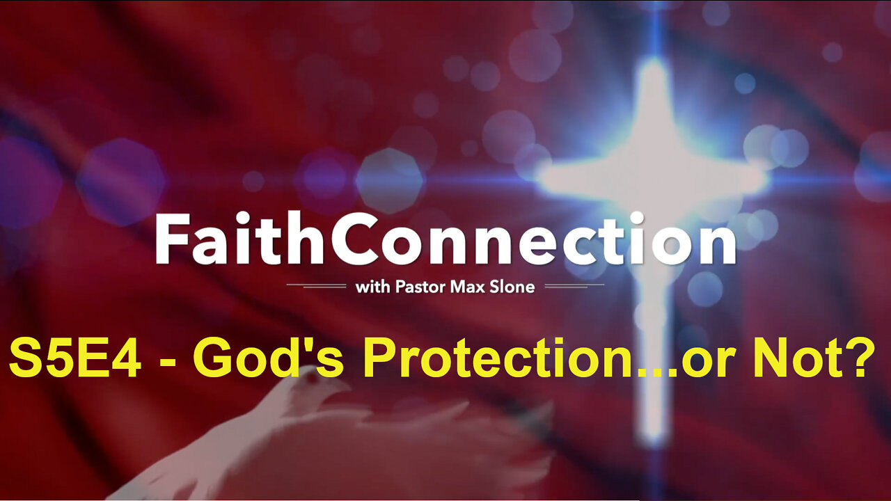 FaithConnection S5E4 - God's Protection...or Not?