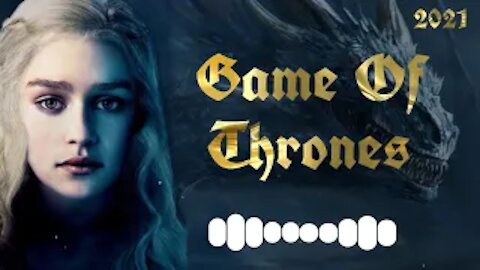 Game of Thrones Theme | Ringtone | 2021 |