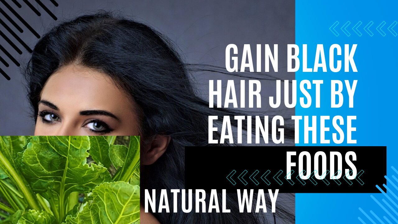 Foods that turn your bad looking hair into black hair.