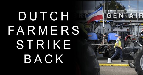Dutch Farmers Strike Back