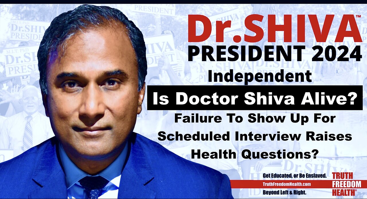 Is Doctor Shiva Alive Independent 2024 Presidential Candidate No Show For Interview Raises Questions