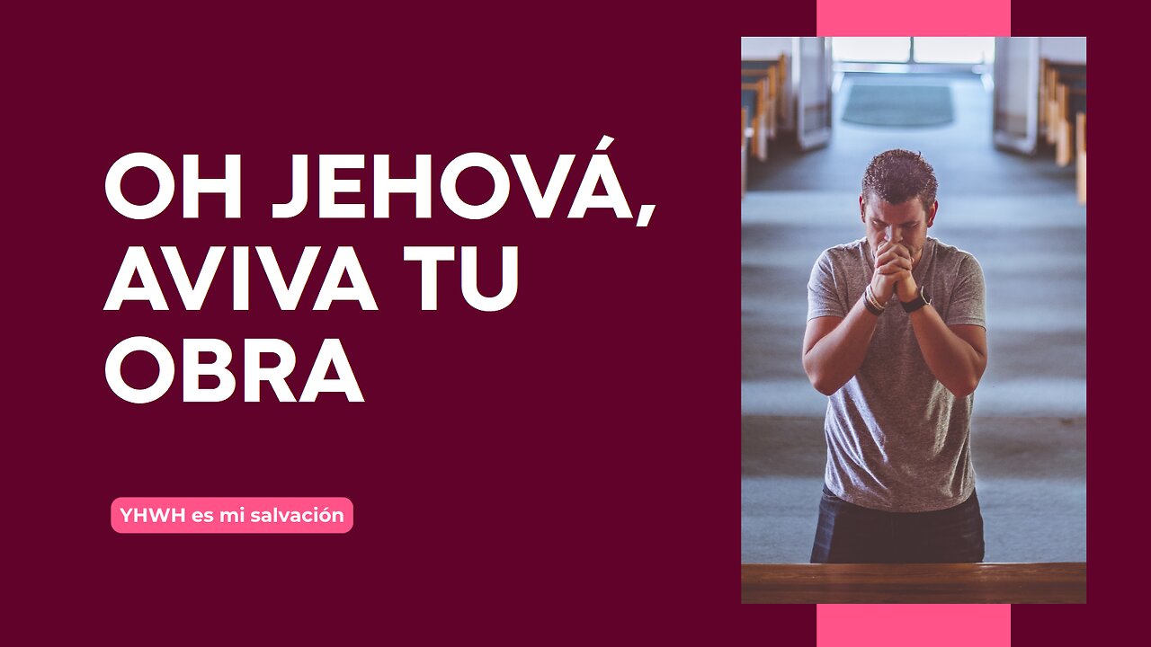 🛐 Oh Jehová, aviva tu obra | Habacuc 3:2