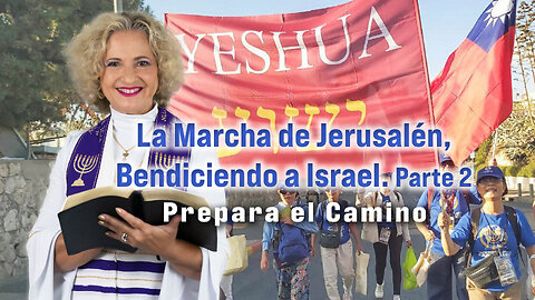 La Marcha de Jerusalén, Bendiciendo a Israel. Pt. 2 | Prepara el Camino | Ap. Dominiquae Bierman