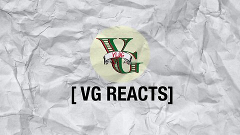 VG REACTS STREAM