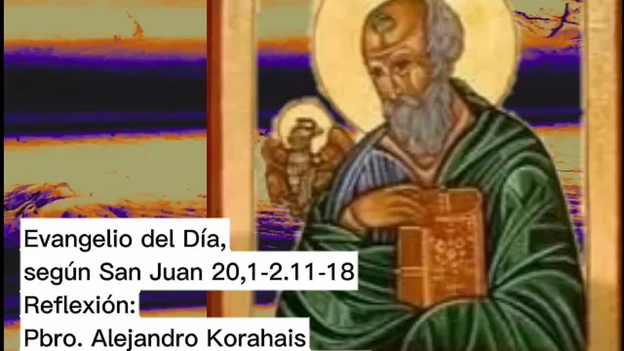 Evangelio del Día, según San Juan 20, 1-2.11-18 - Pbro. Alejandro Korahais (22/07/2023)