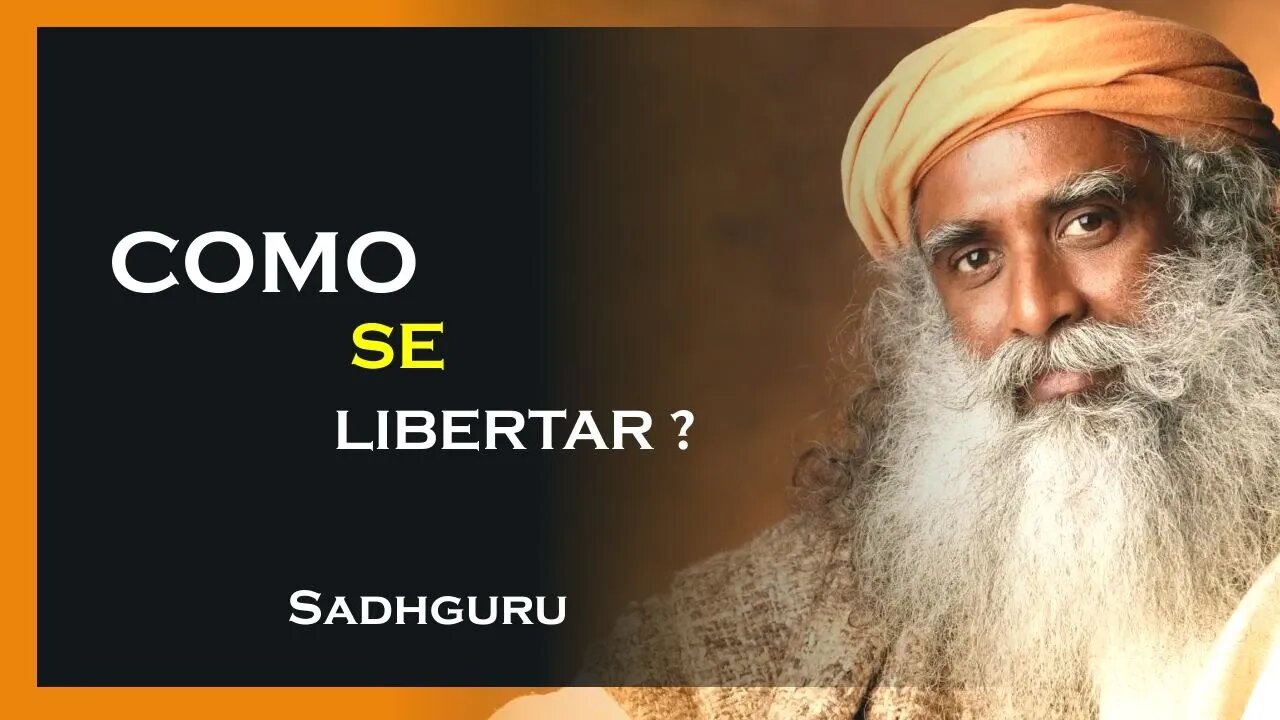 COMO PARAR DE SE IDENTIFICAR COM AS COISAS, SADHGURU DUBLADO