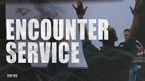 Encounter Service | October 27, 2024