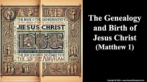 The Genealogy and Birth of Jesus Christ (Matthew 1)