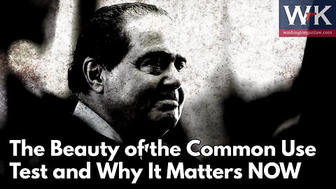 The Beauty of the Common Use Test and Why It Matters NOW