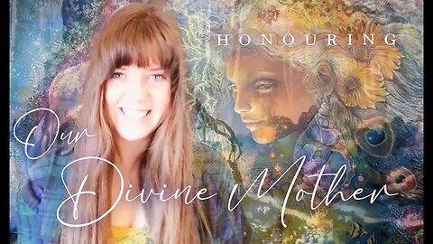 HONOURING THE SACRED AND DIVINE MOTHER - THE PORTAL BETWEEN THE ETHERIC AND THE PHYSICAL