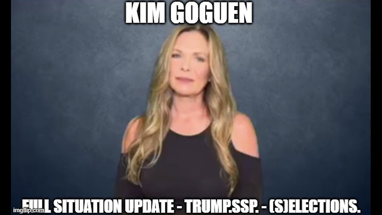 Kim Goguen: Full Situation Update 10/31/24 - Trump.SSP. - (S)elections.