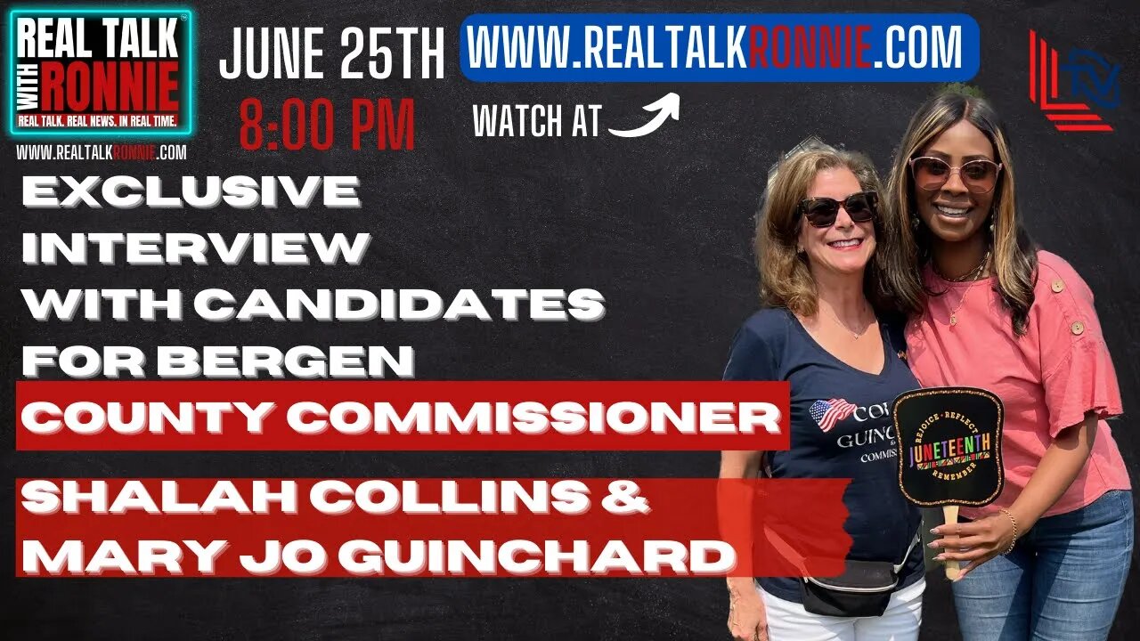 Real Talk With Ronnie - Bergen County Commissioner Candidates (6/25/2023)