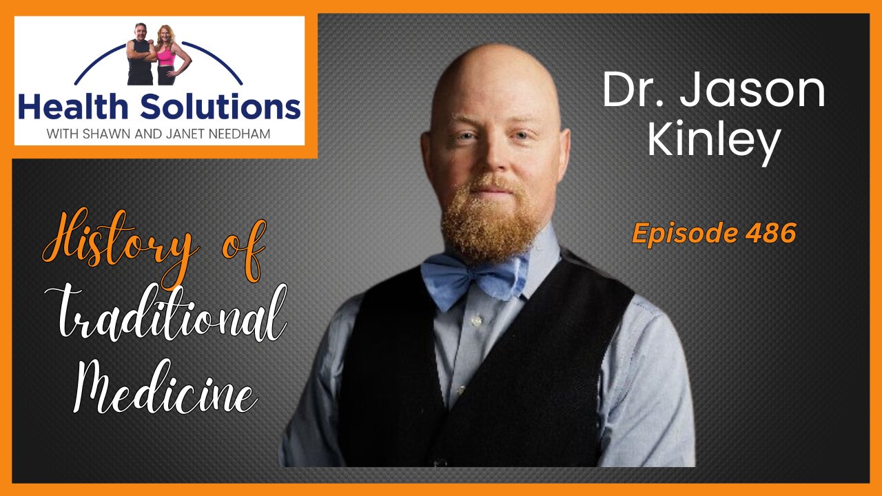 EP 486: Discussing the History of Traditional Medicine with Doctor Jason Kinley