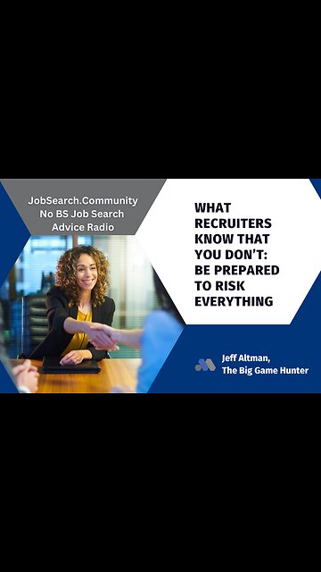 What Recruiters Know That You Don’t: Be Prepared to Risk Everything