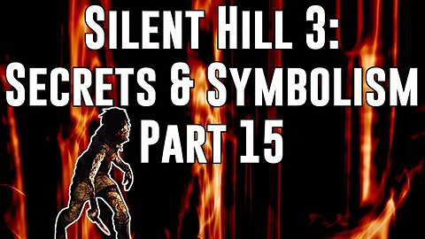 Silent Hill 3: Secrets & Symbolism - Part 15