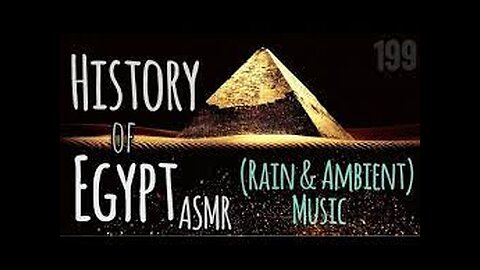 ASMR - History of Ancient Egypt (whisper with Rain-Ambient Music to help study, sleep, relax)