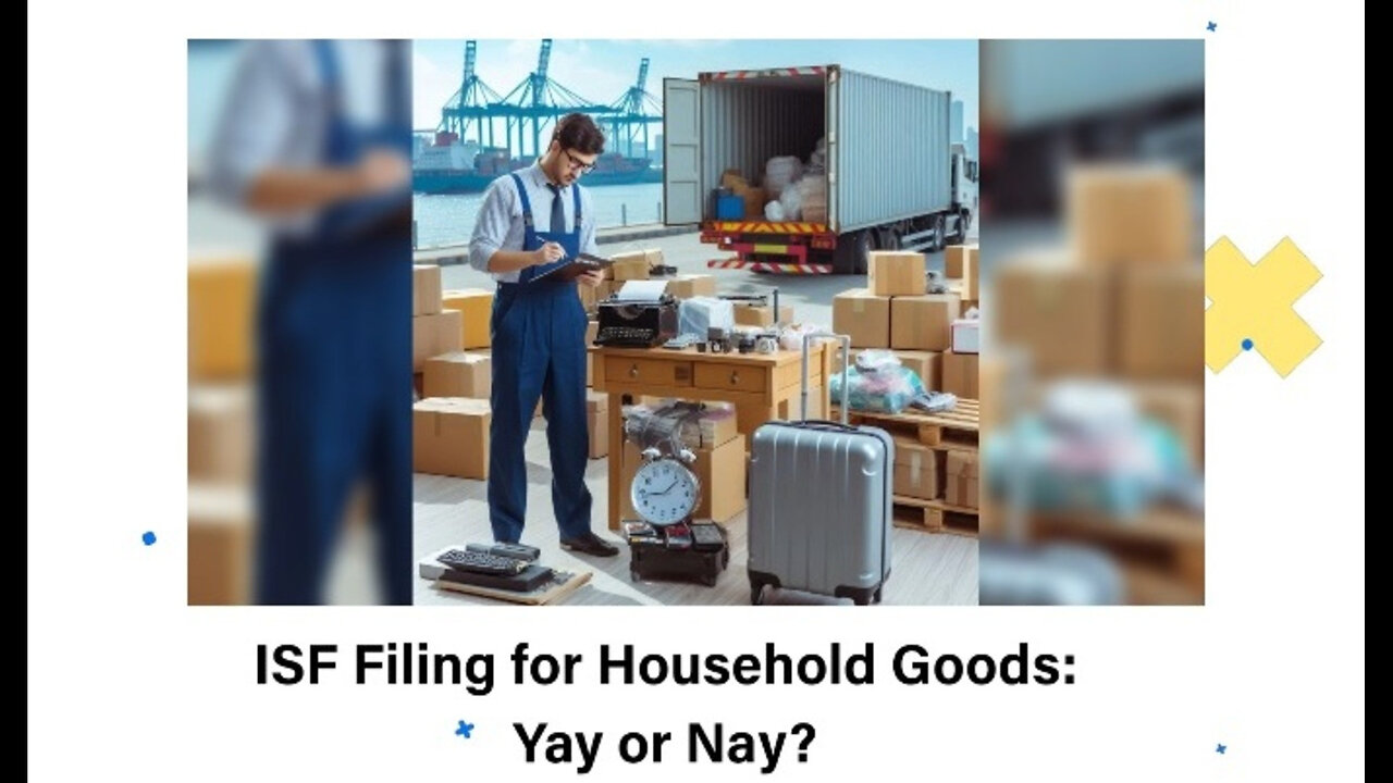 Exploring ISF Exemptions: Filing for Personal Effects and Household Goods