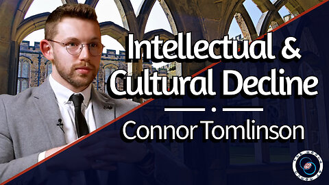 Intellectual & Cultural Decline | Connor Tomlinson | #69 | R&R | TWOM