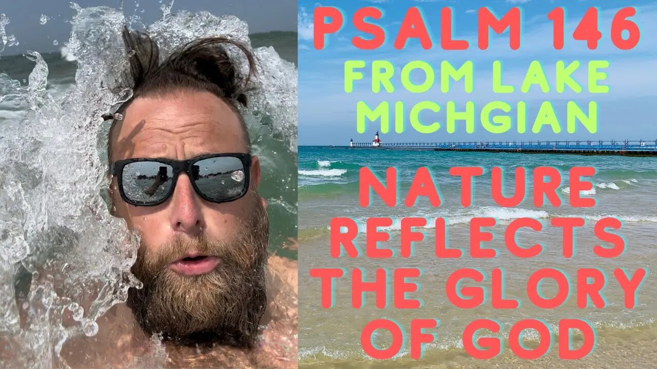 Psalm 146 from Lake Michigan: Nature Reflects The Glory Of God DMW#180