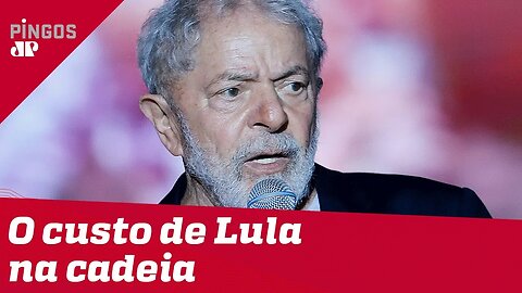 O custo de Lula na cadeia