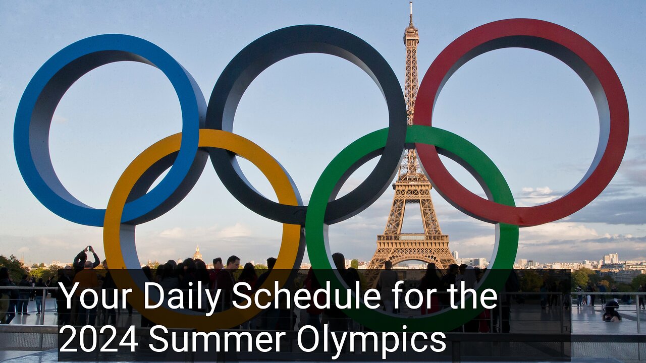 Your Daily Schedule for the 2024 Summer Olympics