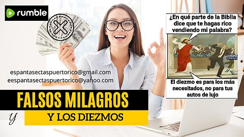 MILAGROS FALSOS 3ERA PARTE Y LOS DIEZMOS PARA LOS FALSOS PASTORED