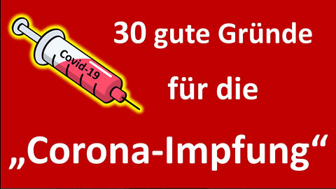 30 gute Gründe für die CORONA-Impfung